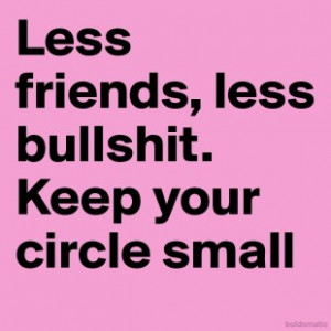 ... ORGELLA CHAT]: Do you prefer your circle of friends bigger or smaller