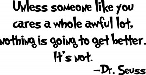 Dr Seuss Quotes Lorax Unless Someone Like You Dr seuss quotes unless