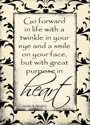 ... in your eye and a smile on your face, but with great purpose in heart