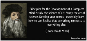 ... that everything connects to everything else. - Leonardo da Vinci