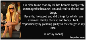 It is clear to me that my life has become completely unmanageable ...