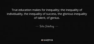 makes for inequality; the inequality of individuality, the inequality ...