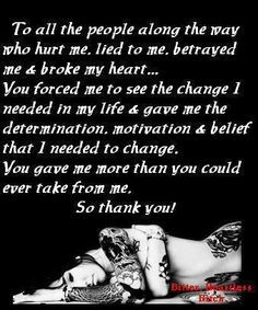 Thank you for making me stronger and now I realize I do deserve better ...