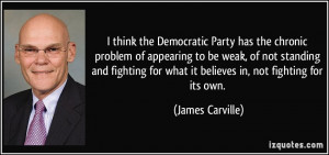 think the Democratic Party has the chronic problem of appearing to ...
