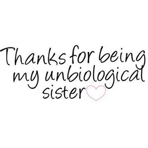 sisters #friends #love #unbiological #fake #friendship