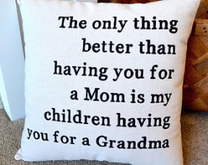 ... Mother's Day, Grandparents Day, Gift for Grandma, Quote Pillow