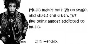 Quotes About Truth Music makes me high on stage quotespedia info