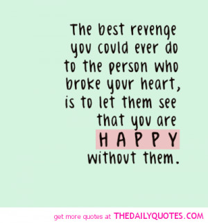... -who-broke-your-heart-be-happy-quote-picture-quotes-sayings-pics.png