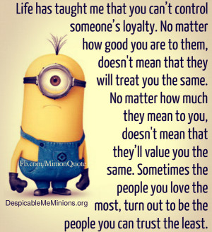 Minion-Quotes-You-cant-control-someones-loyalty.jpg