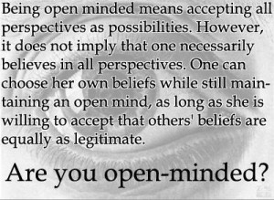 Be Open Minded.