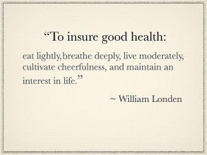 Quotes: To insure good health...