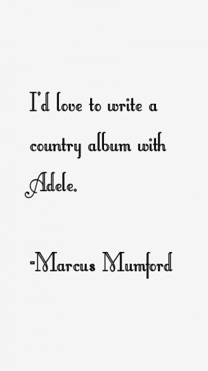 Marcus Mumford Quotes & Sayings