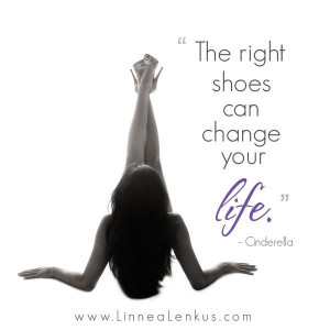 The right shoes can change your life inspirational quote