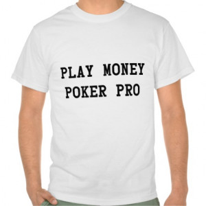 Play Money Poker Pro funny holdem Tshirt