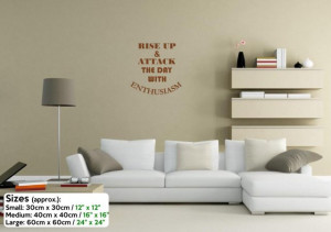 ... 'Rise Up & Attack The Day With Enthusiasm' Motivational Wall Quote
