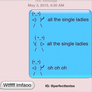 Funny text – All the single ladies