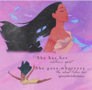 Pocahontas- she had it right all along.