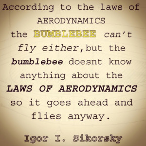 Igor Sikorsky was a brilliant man with a wry sense of humor. # ...