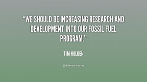 We should be increasing research and development into our fossil fuel ...
