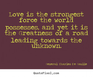 gaulle more love quotes success quotes life quotes motivational quotes