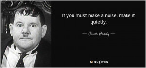 Oliver Hardy Quotes