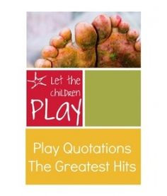 Play Quotations / Early Childhood Quotes (free) More