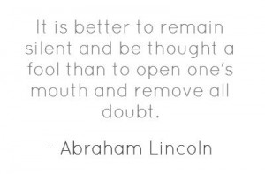 It is better to remain silent and be thought a - Pin A Quote