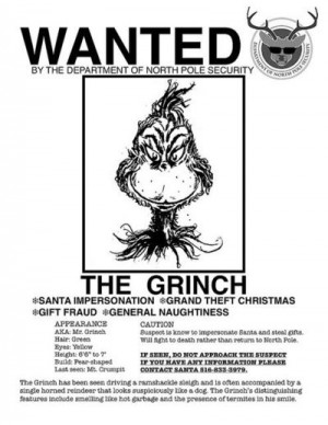 The Grinch's 'Wanted Poster' ~ funny!