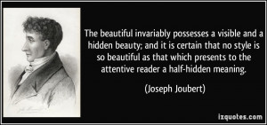 The beautiful invariably possesses a visible and a hidden beauty; and ...