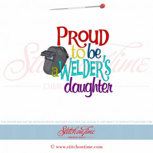 6113 Sayings : Proud To Be A Welder's Daughter 5x7