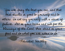 Missionary Quote LDS Mormon Hinckle y You are Doing the Best You Can ...