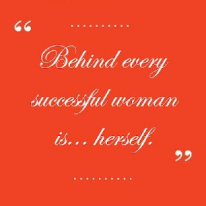 Behind every successful woman is herself #quotes #women