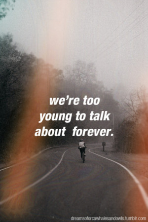 ... tags for this image include: forever, young, quotes, love and text