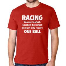 Funny Racing Sayings T-Shirts & Tees