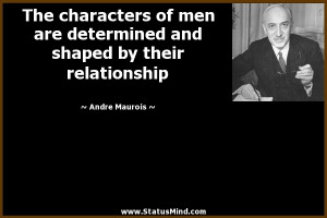... shaped by their relationship - Andre Maurois Quotes - StatusMind.com