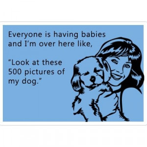 Dog Mom ~ That's soo me! Stormy Weather is the best child ever!