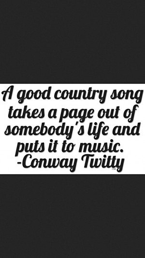 Good Quotes From Country Songs A good country song