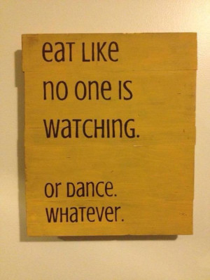 eat-like-nobody-is-watching-sign