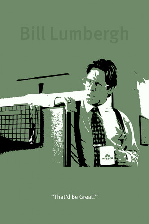 Office Space Bill Lumbergh Movie Quote Poster Series 002 Print by ...