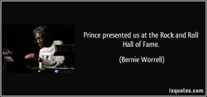 ... presented us at the Rock and Roll Hall of Fame. - Bernie Worrell