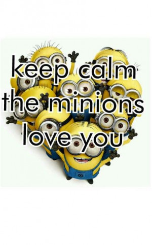 Keep calm the minions love youMinions Love, Keep Calm Minions, Love ...