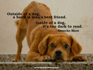 Outside Of A Dog A Book Is Man’s Best Friend - Books Quotes