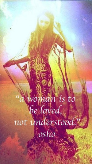 woman is to be loved not understood osho picture quote