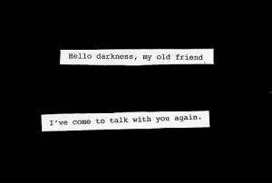 black, darkness, old friend, quotes, talk
