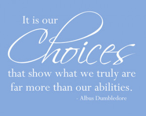 Harry Potter Quote Wall Decal ' It is our Choices that show what we ...