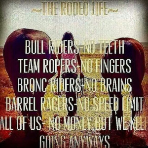 ... Rodeo Life, Rodeolifey Al, Frickin True, Rodeo Life Lov, Rodeo Quote