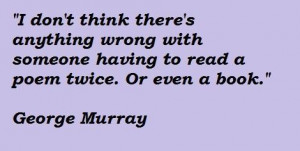 George murray famous quotes 3
