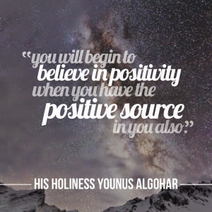 You will begin to believe in positivity when you have the positive ...