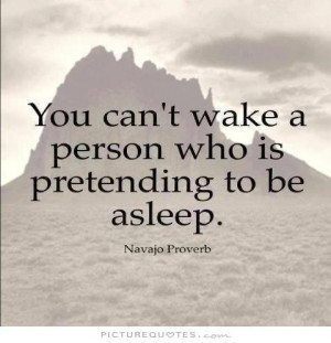 ... can't wake a person who is pretending to be asleep Picture Quote #1