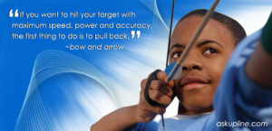 Bow And Arrow Quotes The bow and arrow principles